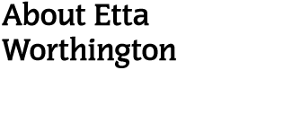 About Etta Worthington