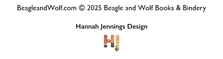 BeagleandWolf.com Copyright 2025 Beagle and Wolf Books & Bindery: Designed by Hannah Jennings Design