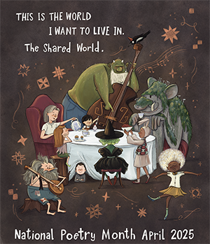 This is the world I want to live in. The shared world. National Poetry Month, April 2025