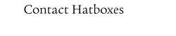 Contact Hatboxes