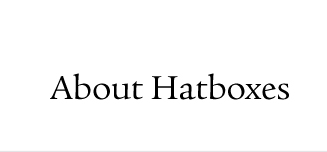 About Hatboxes