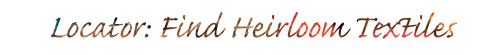 Locate Heirloom Textiles